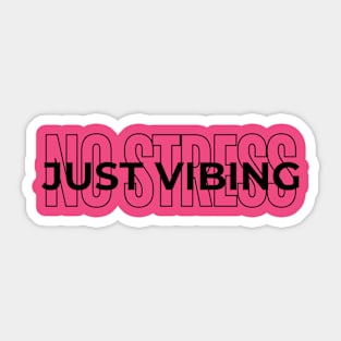 No Stress Just Vibing Sticker